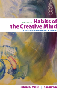 "Habits of the Creative Mind, 2nd Edition" by Richard E. Miller and Ann Jurecic