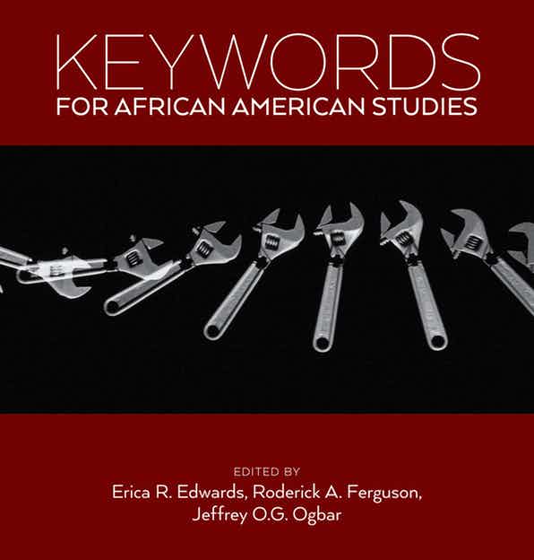 "Keywords for African American Studies" by Erica Edwards