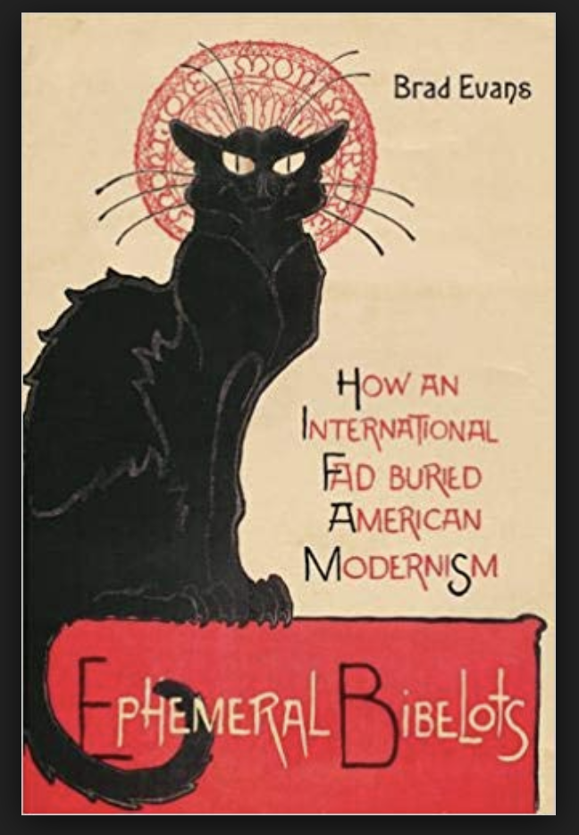 "Ephemeral Bibelots: How an International Fad Buried American Modernism" by Brad Evans