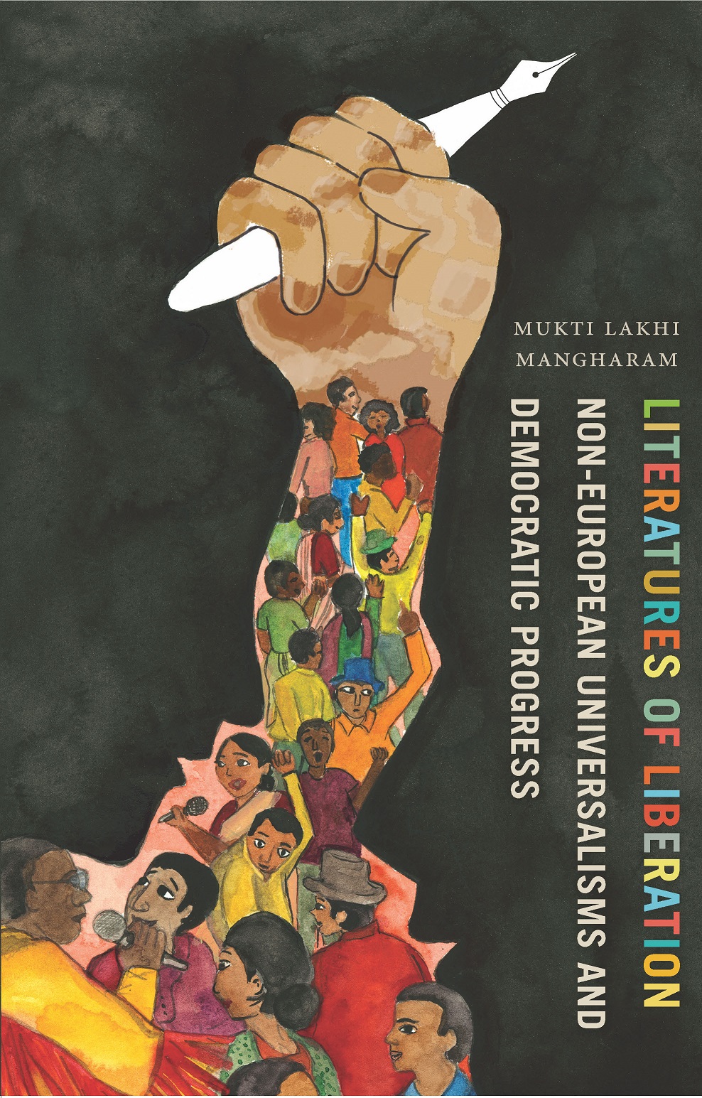 "Literatures of Liberation: Non-European Universalisms and Democratic Progress" by Mukti Lakhi Mangharam