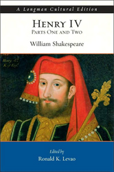 "Henry IV, Parts I & II, A Longman Cultural Edition" by Ronald Levao